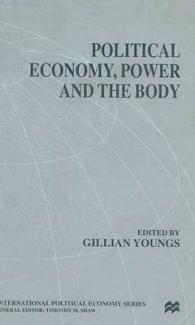Political Economy, Power and the Body : Global Perspectives (International Political Economy Series)