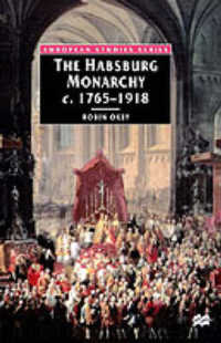 The Habsburg Monarchy : From Elightenment to Eclipse