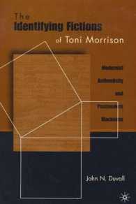 The Identifying Fictions of Toni Morrison : Modernist Authenticity and Postmodern Blackness