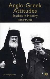 Anglo-Greek Attitudes : Studies in History