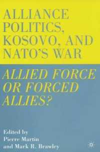 Alliance Politics, Kosovo, and Nato's War : Allied Force or Forced Allies