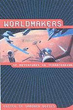 Worldmakers : Sf Adventures in Terraforming