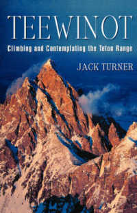 Teewinot : Climbing and Contemplating the Teton Range