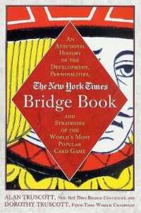 The New York Times Bridge Book : An Anecdotal History of the Development, Personalities, and Strategies of the World's Most Popular Card Game