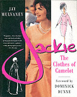 Jackie : The Clothes of Camelot （Reprint）