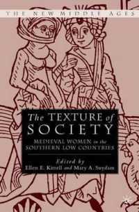 The Texture of Society : Medieval Women in the Southern Low Countries (The New Middle Ages)