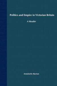ヴィクトリア朝時代英国における政治と国家<br>Politics and Empire in Victorian Britain : A Reader
