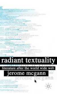 Radiant Textuality : Literary Studies after the World Wide Web