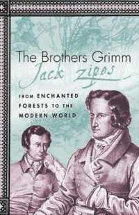 The Brothers Grimm : From Enchanted Forests to the Modern World （2ND）