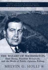 The Wizard of Washington : Emil Hurja, Franklin Roosevelt, and the Birth of Public Opinion Polling (Franklin and Eleanor Roosevelt Institute Series on