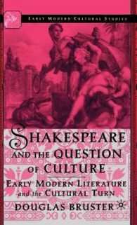 Shakespeare and the Question of Culture : Early Modern Literature and the Cultural Turn (Early Modern Cultural Studies) （1ST）