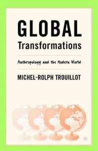 グローバルな変容：人類学と現代世界<br>Global Transformations : Anthropology and the Modern World