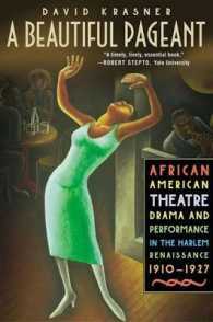 A Beautiful Pageant : African American Theatre, Drama and Performance in the Harlem Renaissance, 1910-1927 （1ST）