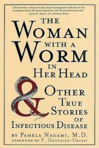 感染症の物語（実話から予防法まで）<br>The Woman with a Worm in Her Head : And Other True Stories of Infectious Disease