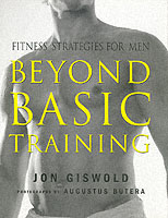Beyond Basic Training : Fitness Strategies for Men （1ST）