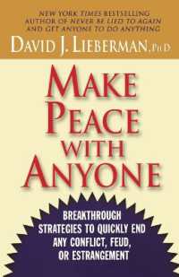 Make Peace with Anyone : Breakthrough Strategies to Quickly End Any Conflict, Feud or Estrangement