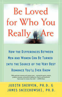 Be Loved for Who You Really are : How the Differences between Men and Women Can be Turned into the Source of the Very Best Romance You'LL Ever Know （2001. Revised 2）