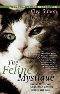The Feline Mystique : On the Mysterious Connection between Women and Cats