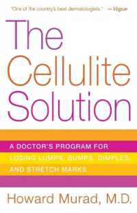 The Cellulite Solution : A Doctor's Program for Losing Lumps, Bumps, Dimples, and Stretch Marks