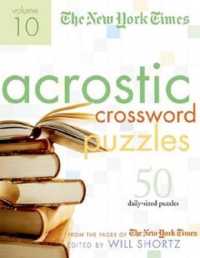 The New York Times Acrostic Puzzles Volume 10 : 50 Engaging Acrostics from the Pages of the New York Times (New York Times Acrostic Puzzles) （Spiral）