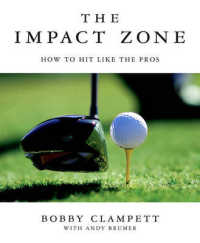 The Impact Zone : How to Hit Like the Pros