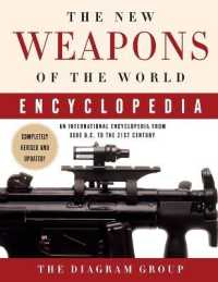 The New Weapons of the World Encyclopedia : An International Encyclopedia from 5000 B.C. to the 21st Century （3RD）