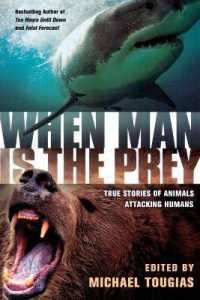 When Man Is the Prey : True Stories of Animals Attacking Humans （Updated）