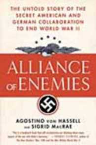 Alliance of Enemies : The Untold Story of the Secret American and German Collaboration to End World War II （Reprint）