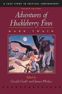 Adventures of Huckleberry Finn : A Case Study in Critical Controversy (Case Studies in Critical Controversy) （2ND）