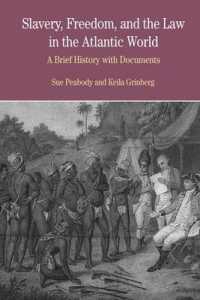 大西洋世界における奴隷制、自由と法<br>Slavery, Freedom and the Law in the Atlantic World : A Brief History with Documents (The Bedford Series in History and Culture)