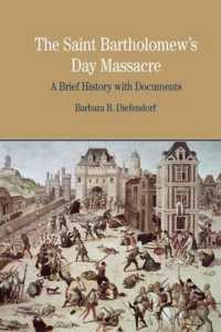 サン・バルテルミの虐殺<br>The St. Bartholomew's Day Massacre : A Brief History with Documents