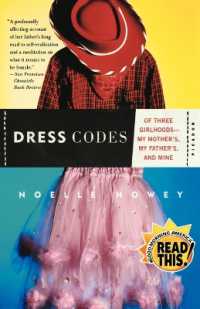 Dress Codes : Of Three Girlhoods---My Mother'S, My Father'S, and Mine