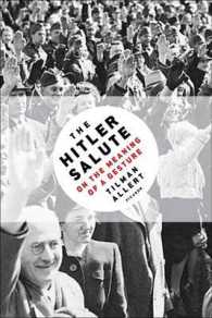 The Hitler Salute : On the Meaning of a Gesture （1ST）