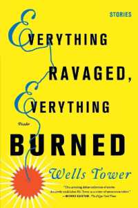 Everything Ravaged, Everything Burned: Stories