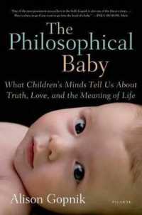 The Philosophical Baby : What Children's Minds Tell Us about Truth, Love, and the Meaning of Life