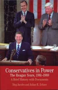 レーガンの時代：1981-89年<br>Conservatives in Power: the Reagan Years, 1981-1989 : A Brief History with Documents (The Bedford Series in History and Culture)