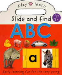 Slide and Find Abc : Early Learning Fun for the Very Young (Play and Learn) （INA NOV BR）