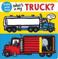 What's in My Truck? : A Slide and Find Book (What's in My?) （Board Book）