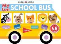 My Fun School Bus (My Fun Flap Books) （Board Book）