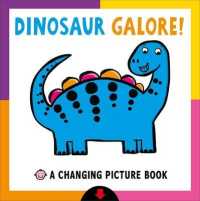 Changing Picture Book: Dinosaur Galore! (Changing Picture) （Board Book）