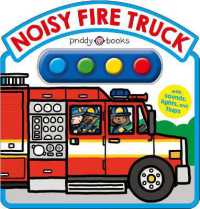 Noisy Fire Truck Sound Book : With Sounds, Lights, and Flaps (Simple Sounds) （Board Book）