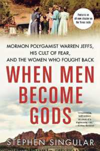 When Men Become Gods : Mormon Polygamist Warren Jeffs, His Cult of Fear, and the Women Who Fought Back
