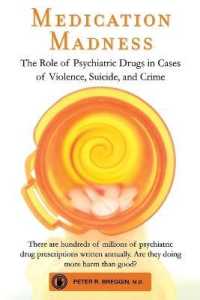 Medication Madness : The Role of Psychiatric Drugs in Cases of Violence, Suicide, and Crime