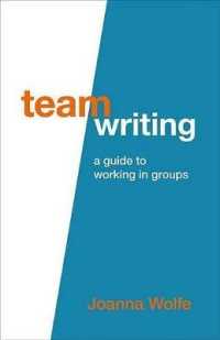 Team Writing : A Guide to Working in Groups