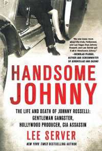 Handsome Johnny : The Life and Death of Johnny Rosselli: Gentleman Gangster, Hollywood Producer, CIA Assassin