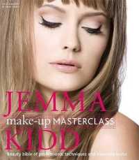 Jemma Kidd Make-up Masterclass : Beauty Bible of Professional Techniques and Wearable Looks