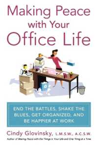 Making Peace with Your Office Life : End the Battles, Shake the Blues, Get Organized, and Be Happier at Work