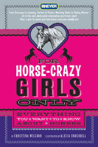 For Horse-Crazy Girls Only : Everything You Want to Know about Horses