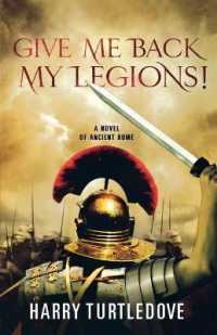 Give Me Back My Legions! : A Novel of Ancient Rome