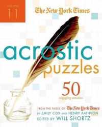 The New York Times Acrostic Puzzles, Volume 11 : 50 Engaging Acrostics from the Pages of the New York Times (New York Times Acrostic Puzzles) （Spiral）